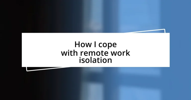 How I cope with remote work isolation