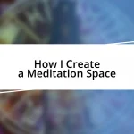 How I Create a Meditation Space