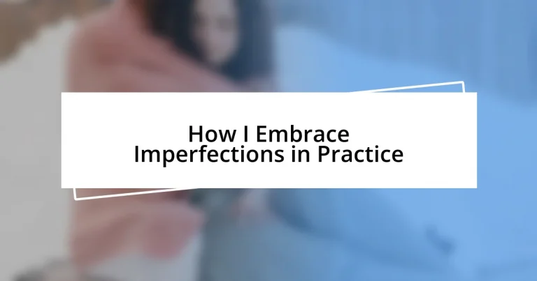 How I Embrace Imperfections in Practice