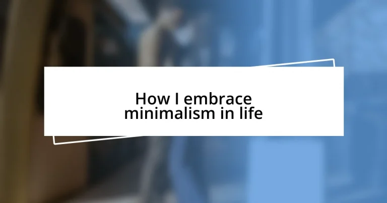 How I embrace minimalism in life