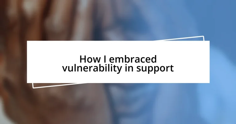 How I embraced vulnerability in support