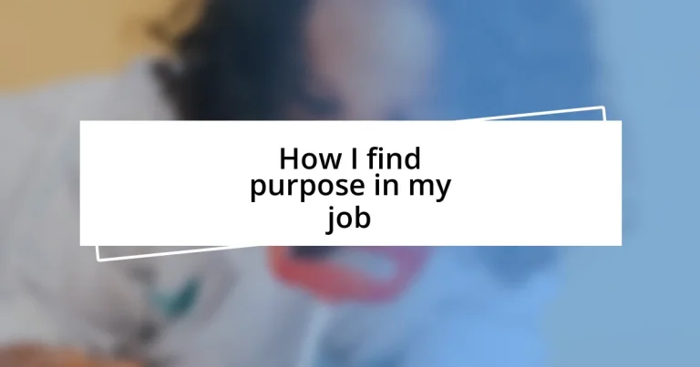 How I find purpose in my job