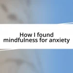 How I found mindfulness for anxiety