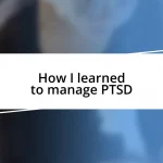 How I learned to manage PTSD