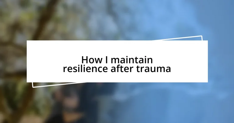 How I maintain resilience after trauma