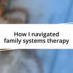 How I navigated family systems therapy