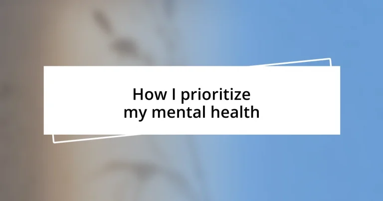 How I prioritize my mental health