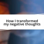 How I transformed my negative thoughts