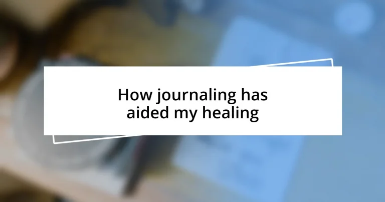 How journaling has aided my healing