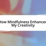 How Mindfulness Enhanced My Creativity