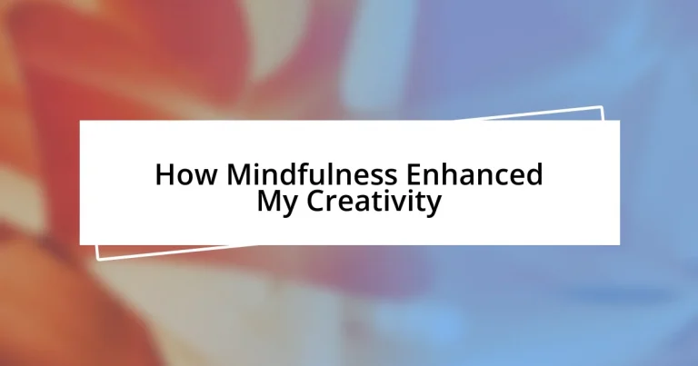 How Mindfulness Enhanced My Creativity