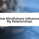 How Mindfulness Influences My Relationships