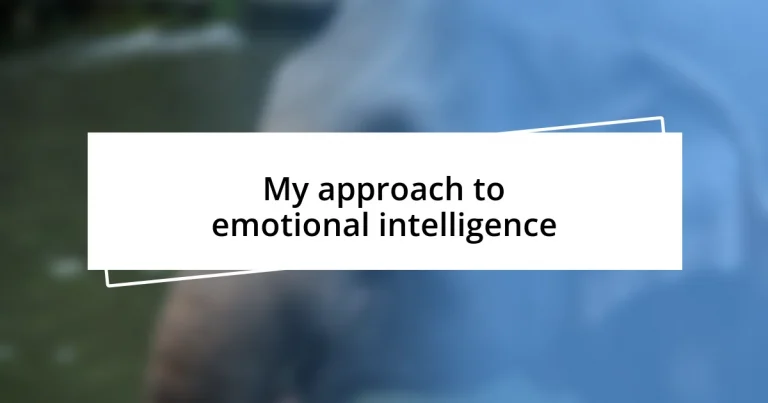 My approach to emotional intelligence