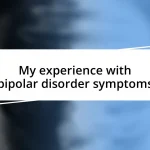 My experience with bipolar disorder symptoms