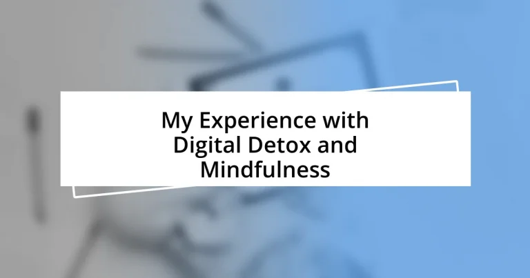 My Experience with Digital Detox and Mindfulness