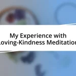 My Experience with Loving-Kindness Meditation