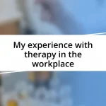 My experience with therapy in the workplace