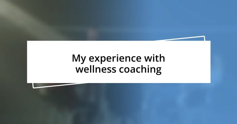 My experience with wellness coaching