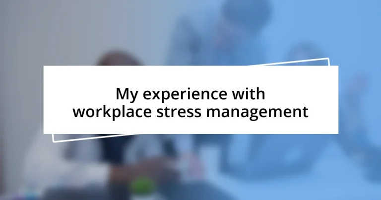 My experience with workplace stress management