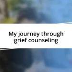 My journey through grief counseling