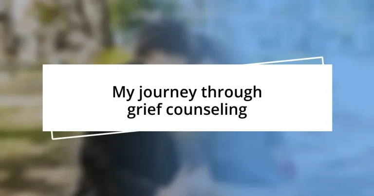 My journey through grief counseling