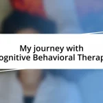 My journey with Cognitive Behavioral Therapy