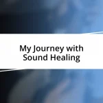 My Journey with Sound Healing