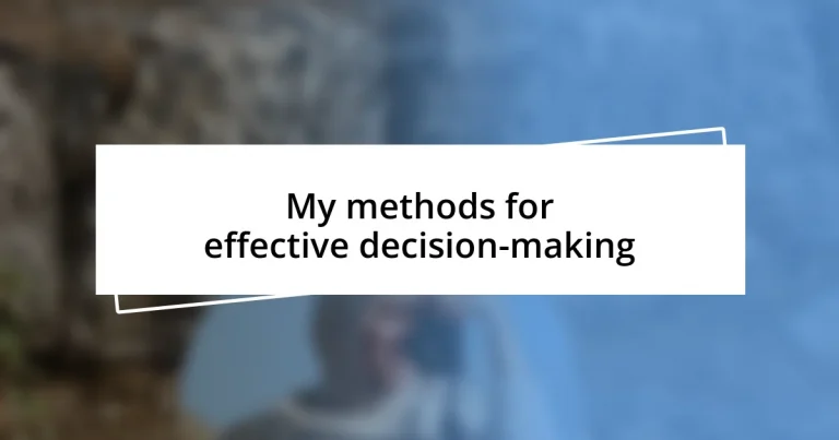 My methods for effective decision-making