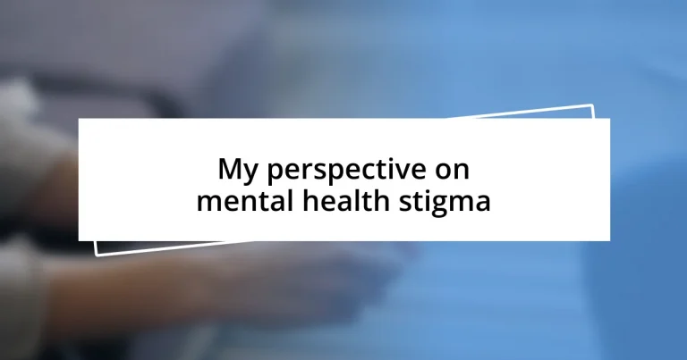 My perspective on mental health stigma