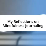 My Reflections on Mindfulness Journaling