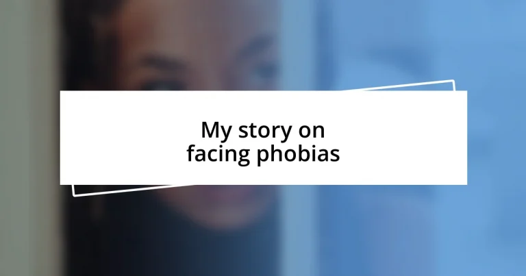 My story on facing phobias