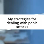 My strategies for dealing with panic attacks