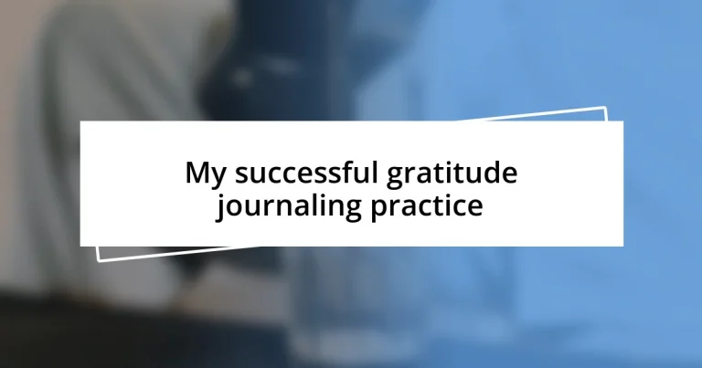 My successful gratitude journaling practice