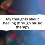 My thoughts about healing through music therapy