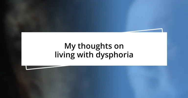 My thoughts on living with dysphoria