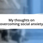 My thoughts on overcoming social anxiety