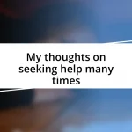 My thoughts on seeking help many times