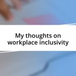 My thoughts on workplace inclusivity