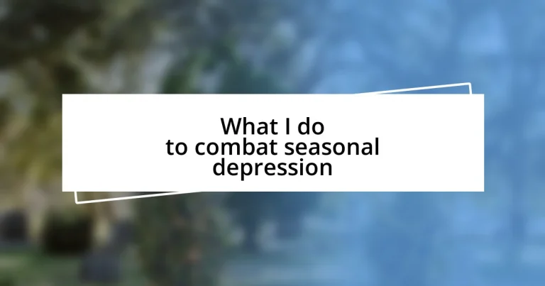 What I do to combat seasonal depression