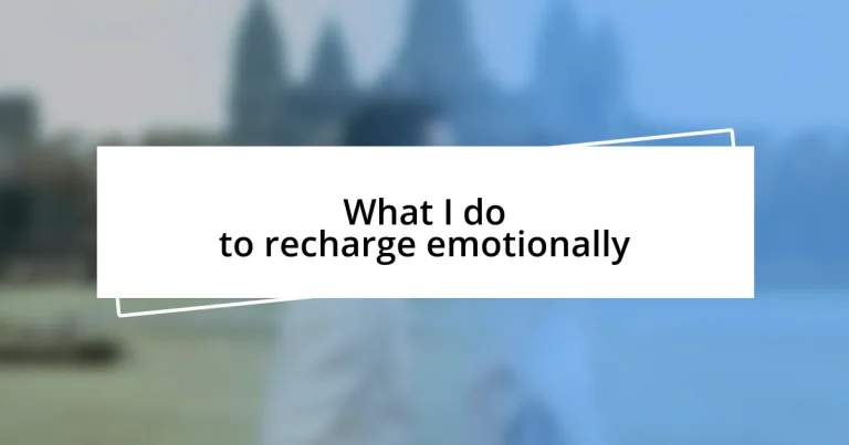 What I do to recharge emotionally