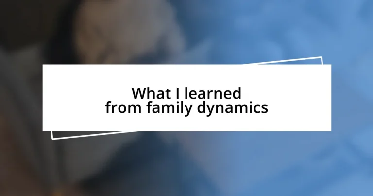 What I learned from family dynamics