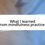 What I learned from mindfulness practices