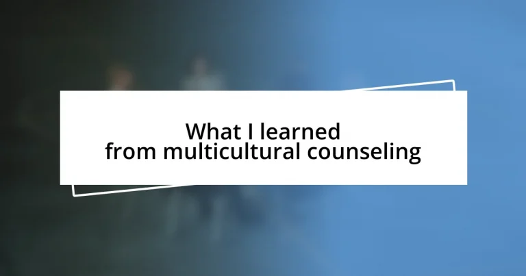 What I learned from multicultural counseling