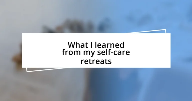 What I learned from my self-care retreats