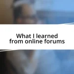 What I learned from online forums