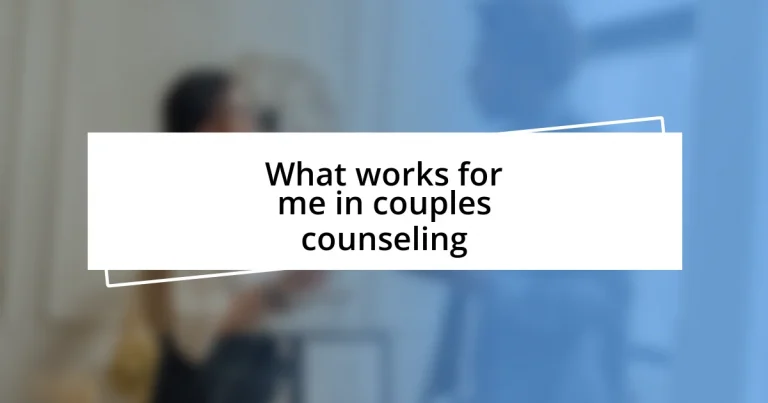 What works for me in couples counseling