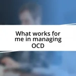 What works for me in managing OCD