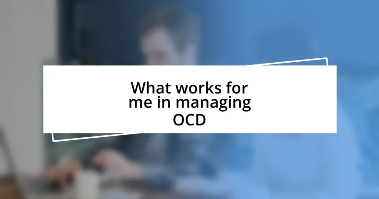 What works for me in managing OCD