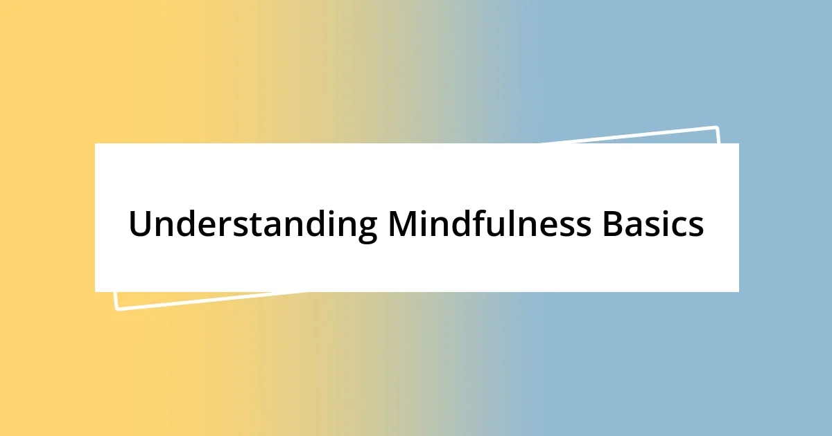 Understanding Mindfulness Basics