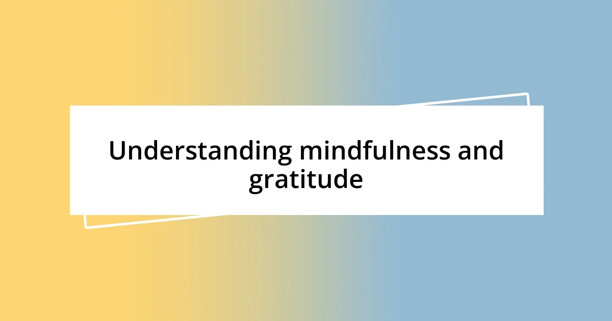 Understanding mindfulness and gratitude